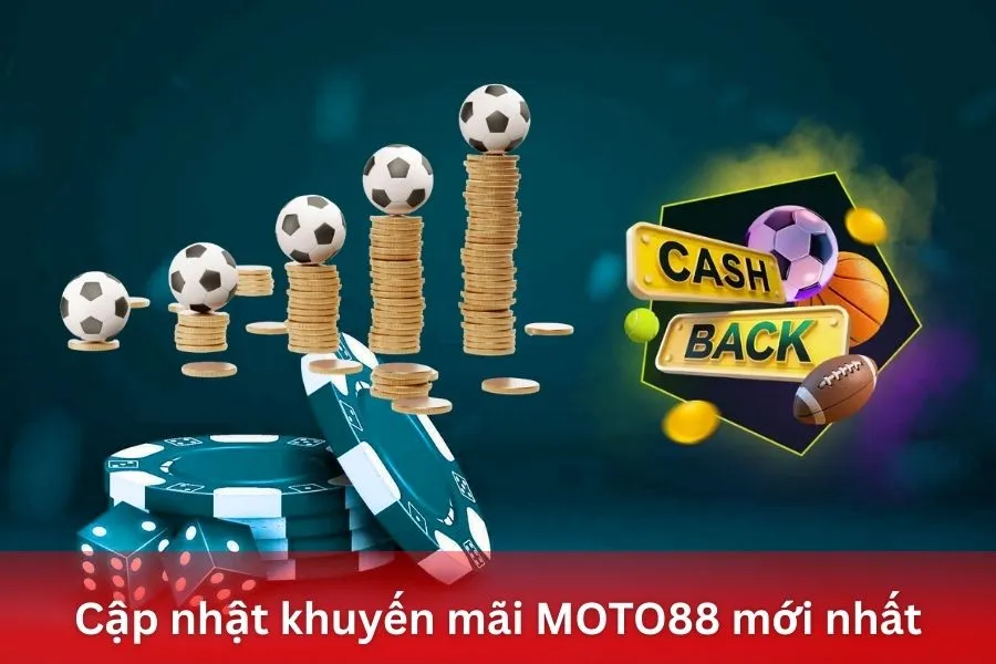 Cập nhật khuyến mãi MOTO88 mới nhất