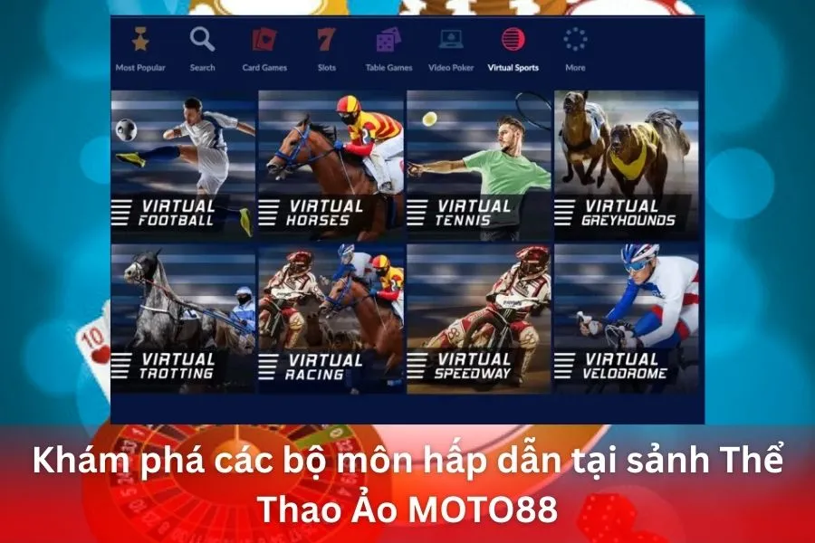 Khám phá các bộ môn hấp dẫn tại sảnh Thể Thao Ảo MOTO88