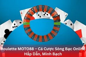 Roulette MOTO88 – Cá Cược Sòng Bạc Online Hấp Dẫn, Minh Bạch